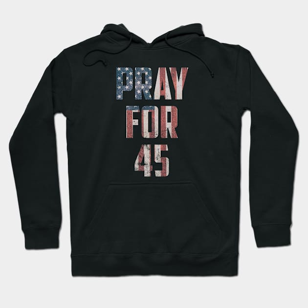 pray for 45 Hoodie by Eldorado Store